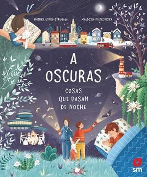 A oscuras: Cosas que pasan de noche | 9788413183824 | Utnik-Strugala, Monika | Librería Castillón - Comprar libros online Aragón, Barbastro