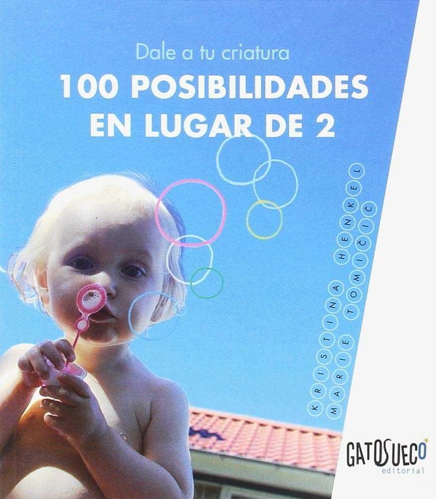 Dale a tu criatura 100 posibilidades en lugar de 2 | 9788494639135 | Henkel, Kristina; Tomicic, Marie | Librería Castillón - Comprar libros online Aragón, Barbastro