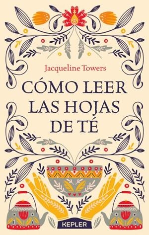 Cómo leer las hojas de té | 9788416344444 | Towers, Jacqueline | Librería Castillón - Comprar libros online Aragón, Barbastro