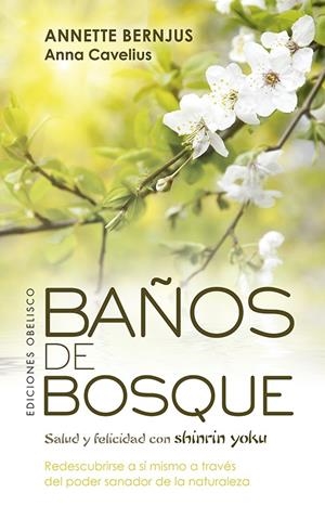 Baños de bosque | 9788491115625 | Bernjus, Annette; Cavelius, Anna | Librería Castillón - Comprar libros online Aragón, Barbastro