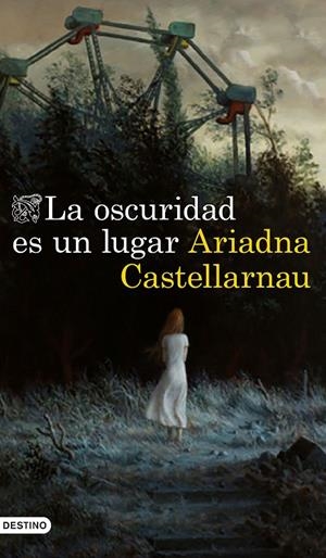 La oscuridad es un lugar | 9788423357550 | Castellarnau, Ariadna | Librería Castillón - Comprar libros online Aragón, Barbastro