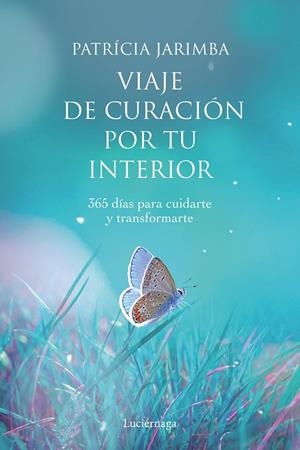 Viaje de curación por tu interior | 9788418015144 | Jarimba, Patricia | Librería Castillón - Comprar libros online Aragón, Barbastro