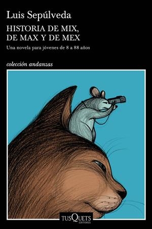 Historia de Mix, de Max y de Mex | 9788490668405 | Luis Sepúlveda | Librería Castillón - Comprar libros online Aragón, Barbastro