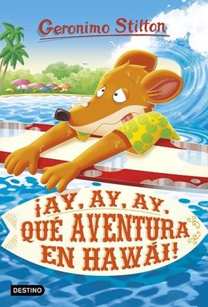 ¡Ay, ay, ay, qué aventura en Hawái! | 9788408224921 | Stilton, Geronimo | Librería Castillón - Comprar libros online Aragón, Barbastro