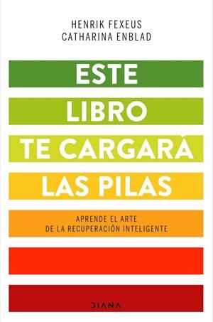 Este libro te cargará las pilas | 9788418118043 | Henrik Fexeus y Catharina Enblad | Librería Castillón - Comprar libros online Aragón, Barbastro