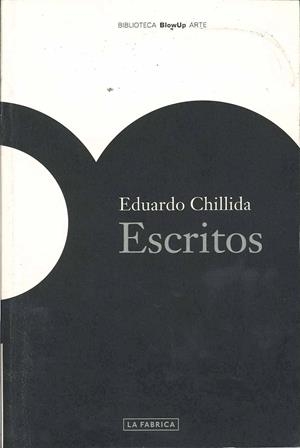 ESCRITOS : EDUARDO CHILLIDA | 9788496466036 | CHILLIDA, EDUARDO | Librería Castillón - Comprar libros online Aragón, Barbastro