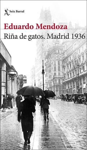 Riña de gatos. Madrid 1936 | 9788432236594 | Mendoza, Eduardo | Librería Castillón - Comprar libros online Aragón, Barbastro