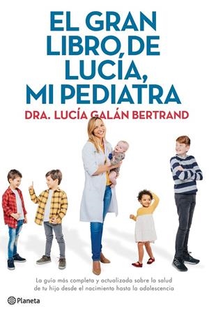 El gran libro de Lucía, mi pediatra | 9788408226789 | Galán Bertrand, Lucía | Librería Castillón - Comprar libros online Aragón, Barbastro