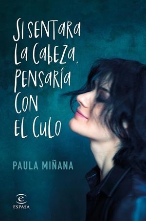 Si sentara la cabeza, pensaría con el culo | 9788467057744 | Miñana, Paula | Librería Castillón - Comprar libros online Aragón, Barbastro