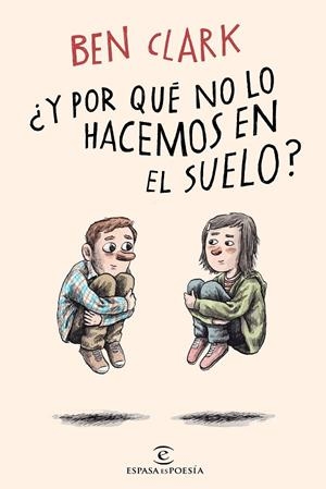 ¿Y por qué no lo hacemos en el suelo? | 9788467058840 | Ben Clark | Librería Castillón - Comprar libros online Aragón, Barbastro