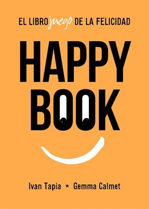Happy book | 9788417858827 | Tapia, Ivan/Calmet, Gemma | Librería Castillón - Comprar libros online Aragón, Barbastro