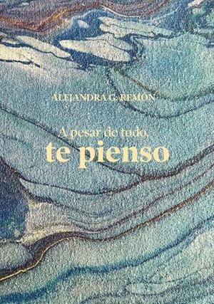 A pesar de todo, te pienso | 9788417858834 | Alejandra G. Remón | Librería Castillón - Comprar libros online Aragón, Barbastro