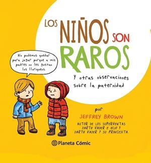 Los niños son raros | 9788416090686 | Jeffrey Brown | Librería Castillón - Comprar libros online Aragón, Barbastro