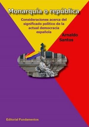 MONARQUIA O REPUBLICA | 9788424510114 | SANTOS, ARNALDO | Librería Castillón - Comprar libros online Aragón, Barbastro