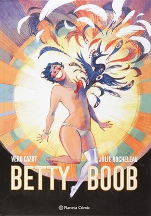 Betty Boob | 9788491730736 | Véro Cazot | Julie Rocheleau | Librería Castillón - Comprar libros online Aragón, Barbastro