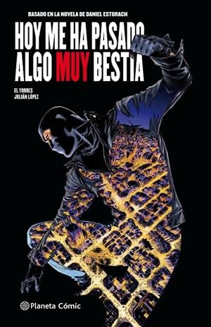 Hoy me ha pasado algo muy bestia (Cómic) nº 01/03 | 9788491731863 | Julian Lopez | Daniel Estorach Martín | Librería Castillón - Comprar libros online Aragón, Barbastro