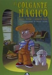 El Colgante Mágico | 9788494827693 | Malo, Roberto ; Tejero, Dani | Librería Castillón - Comprar libros online Aragón, Barbastro