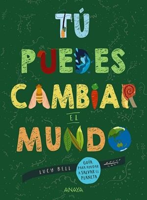 Tú puedes cambiar el mundo | 9788469865965 | Bell, Lucy | Librería Castillón - Comprar libros online Aragón, Barbastro