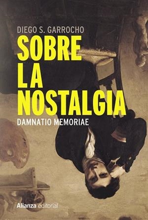 Sobre la nostalgia | 9788491814580 | Garrocho, Diego S. | Librería Castillón - Comprar libros online Aragón, Barbastro