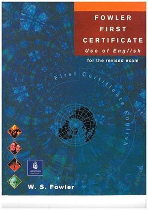 FOWLER FIRST CERTIFICATE.USE OF ENGLISH | 9780175570836 | FOWLER, W.S. | Librería Castillón - Comprar libros online Aragón, Barbastro