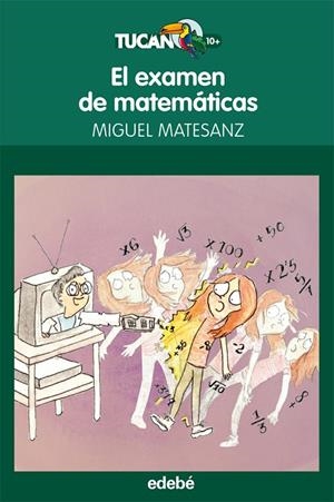 EL EXAMEN DE MATEMÁTICAS, DE MIGUEL MATESANZ | 9788468304106 | Miguel Matesanz Gil | Librería Castillón - Comprar libros online Aragón, Barbastro