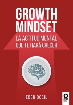 Growth mindset | 9788417566920 | Dosil Gil, Eber | Librería Castillón - Comprar libros online Aragón, Barbastro