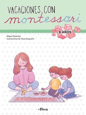 Vacaciones con Montessori - 6 años | 9788448855246 | Klara Moncho Paula Bugueño | Librería Castillón - Comprar libros online Aragón, Barbastro