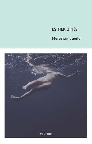 Mares sin dueño | 9788412094374 | Ginés, Esther | Librería Castillón - Comprar libros online Aragón, Barbastro