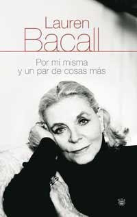 POR MI MISMA Y UN PAR DE COSAS MAS (LAUREN BACALL) | 9788478714933 | BACALL, LAUREN | Librería Castillón - Comprar libros online Aragón, Barbastro