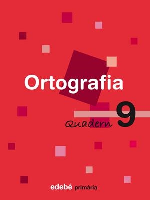 QUAD ORTOGRAFIA 9 (CAT) | 9788423687947 | Edebé, Obra Colectiva | Librería Castillón - Comprar libros online Aragón, Barbastro