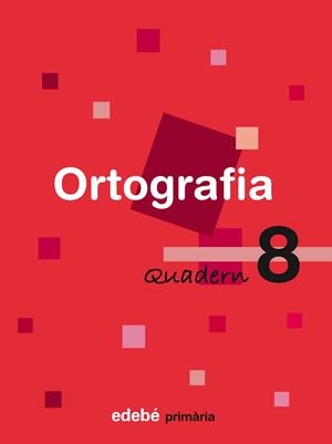 QUAD ORTOGRAFIA 8 (CAT) | 9788423687930 | Edebé, Obra Colectiva | Librería Castillón - Comprar libros online Aragón, Barbastro