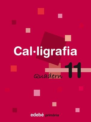 CAL·LIGRAFIA 11 | 9788423688517 | Edebé, Obra Colectiva | Librería Castillón - Comprar libros online Aragón, Barbastro