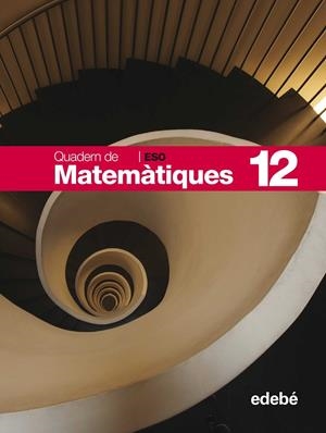 QUAD MATEMATIQUES 12 (CAT) | 9788423691166 | Edebé, Obra Colectiva | Librería Castillón - Comprar libros online Aragón, Barbastro
