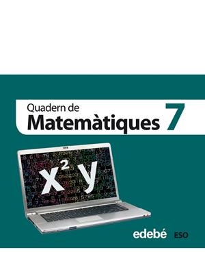 QUAD MATEMATIQUES 7 ESO (CAT) | 9788468301365 | Edebé, Obra Colectiva | Librería Castillón - Comprar libros online Aragón, Barbastro