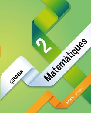 QUAD MATEMATIQUES 2 | 9788468314563 | Edebé, Obra Colectiva | Librería Castillón - Comprar libros online Aragón, Barbastro