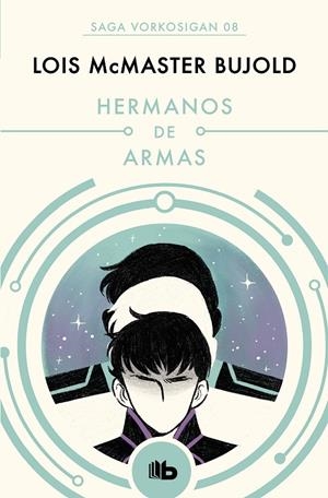 Hermanos de armas (Las aventuras de Miles Vorkosigan 8) | 9788490708590 | Lois McMaster Bujold | Librería Castillón - Comprar libros online Aragón, Barbastro