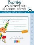 ESCRIBIR ES DIVERTIDO SI SABES COMO 6 | 9788416361793 | AA.VV. | Librería Castillón - Comprar libros online Aragón, Barbastro