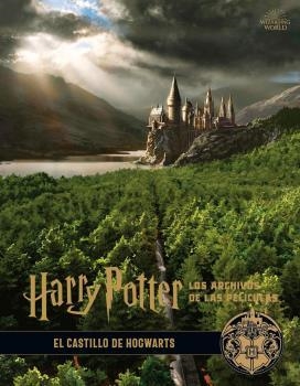 HARRY POTTER: LOS ARCHIVOS DE LAS PELÍCULAS 6. EL CASTILLO DE HOGWARTS | 9788467939712 | JODY REVENSON | Librería Castillón - Comprar libros online Aragón, Barbastro