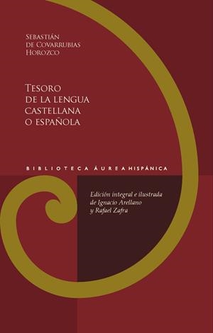 Tesoro de la lengua castellana o española | 9788491921400 | Covarrubias Orozco, Sebastián de | Librería Castillón - Comprar libros online Aragón, Barbastro