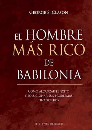 El hombre más rico de Babilonia | 9788491115700 | Clason, George | Librería Castillón - Comprar libros online Aragón, Barbastro