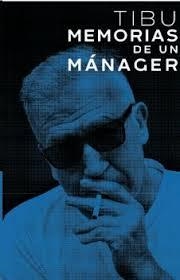 Tibu. Memorias de un mánager | 9788417893583 | Vázquez Moreno, Carlos | Librería Castillón - Comprar libros online Aragón, Barbastro