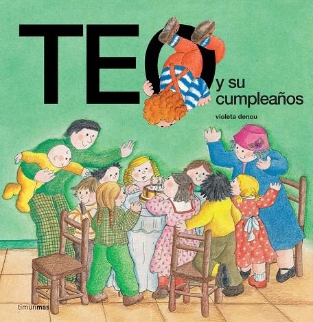 TEO Y SU CUMPLEAÑOS | 9788471764911 | DENOU, VIOLETA | Librería Castillón - Comprar libros online Aragón, Barbastro