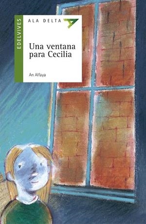 UNA VENTANA PARA CECILIA (ALA DELTA VERDE) | 9788426356291 | ALFAYA, AN (1964- ) | Librería Castillón - Comprar libros online Aragón, Barbastro