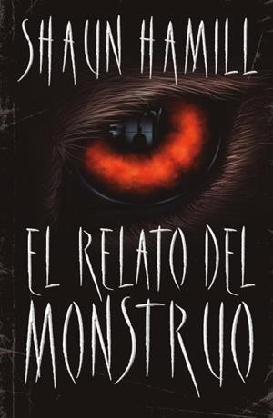 El relato del monstruo | 9788416517336 | Hamill, Shaun | Librería Castillón - Comprar libros online Aragón, Barbastro