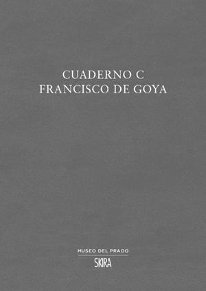 CUADERNO C FRANCISCO DE GOYA | 9788857243627 | GOYA, FRANCISCO | Librería Castillón - Comprar libros online Aragón, Barbastro