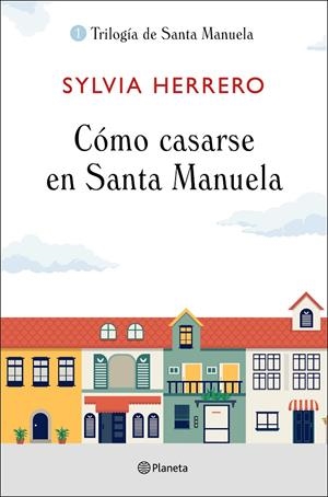 Cómo casarse en Santa Manuela | 9788408227922 | Herrero, Sylvia | Librería Castillón - Comprar libros online Aragón, Barbastro