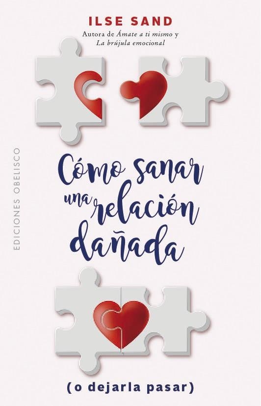 Cómo sanar una relación dañada (o dejarla pasar) | 9788491115939 | Sand, Ilse | Librería Castillón - Comprar libros online Aragón, Barbastro