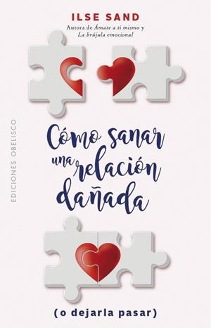 Cómo sanar una relación dañada (o dejarla pasar) | 9788491115939 | Sand, Ilse | Librería Castillón - Comprar libros online Aragón, Barbastro