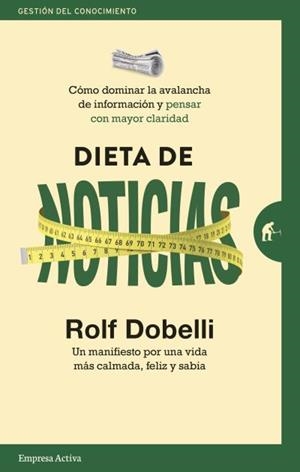 Dieta de noticias | 9788416997305 | Dobelli, Rolf | Librería Castillón - Comprar libros online Aragón, Barbastro