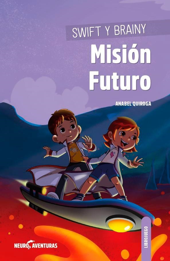 Swift y Brainy. Misión Futuro | 9788426728098 | Quiroga, Anabel ; Aldaz, Diego | Librería Castillón - Comprar libros online Aragón, Barbastro